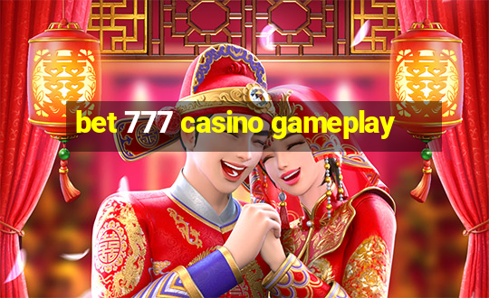 bet 777 casino gameplay