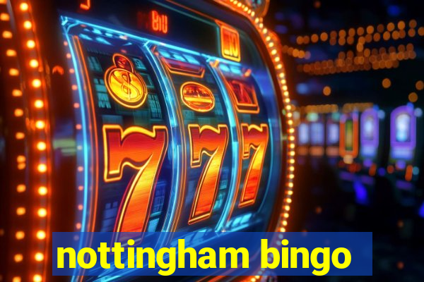 nottingham bingo