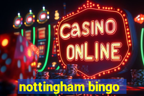 nottingham bingo