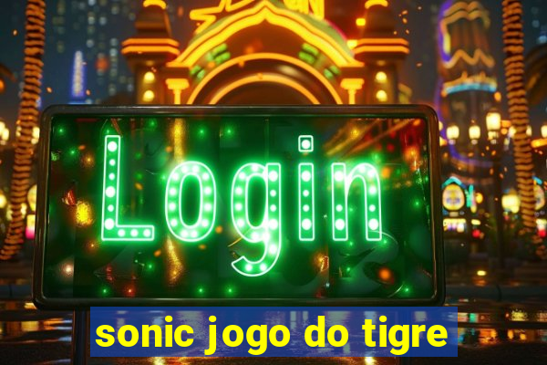 sonic jogo do tigre