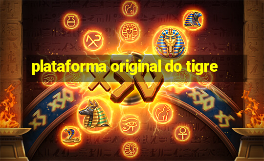 plataforma original do tigre