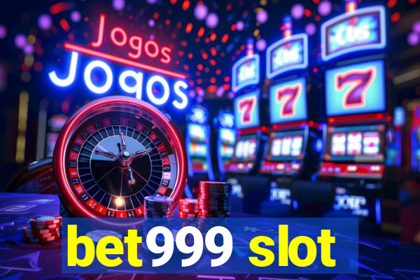 bet999 slot