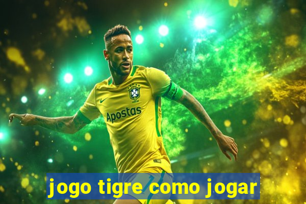 jogo tigre como jogar