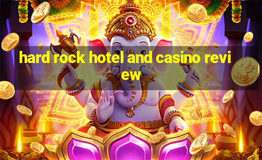 hard rock hotel and casino review