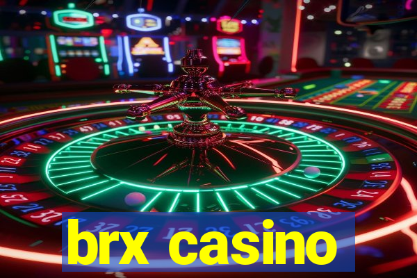 brx casino