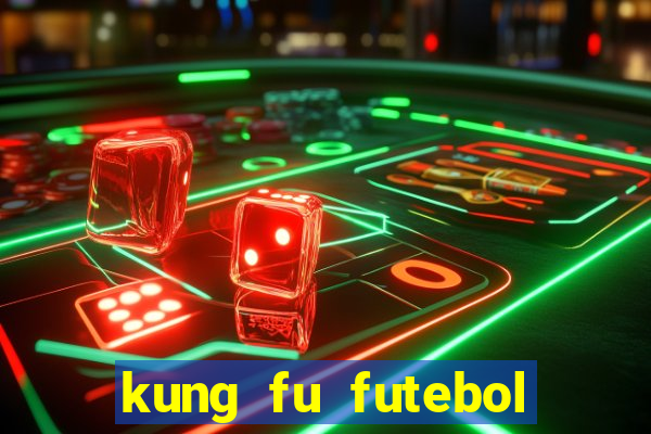 kung fu futebol clube dublado torrent