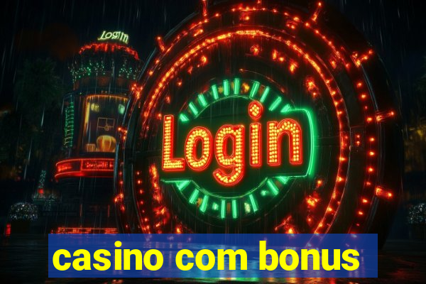 casino com bonus