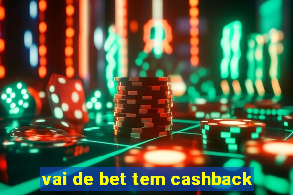 vai de bet tem cashback