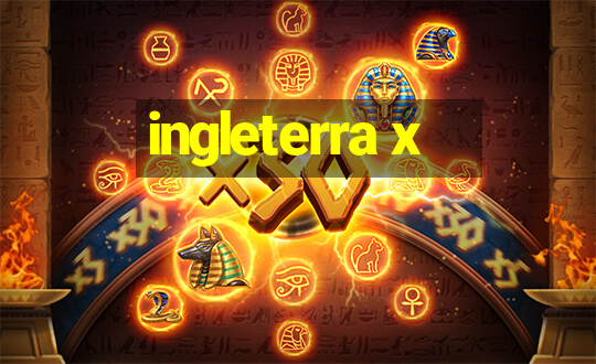 ingleterra x