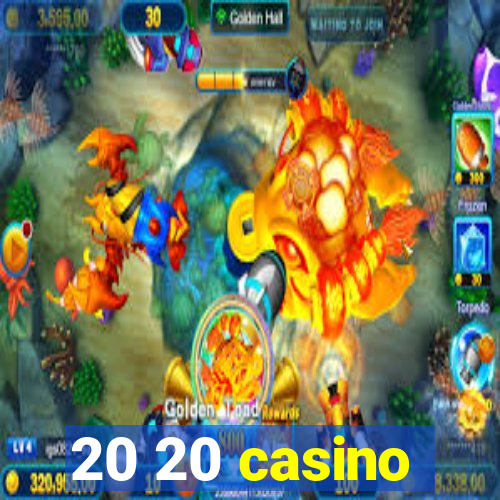 20 20 casino