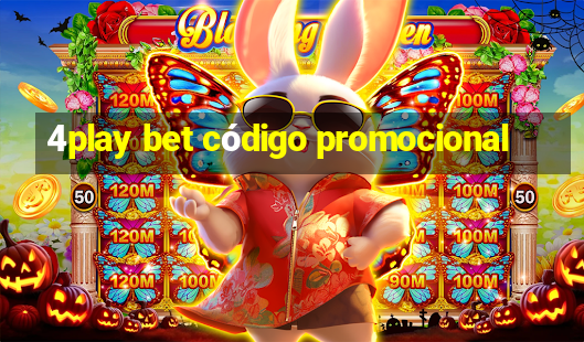 4play bet código promocional