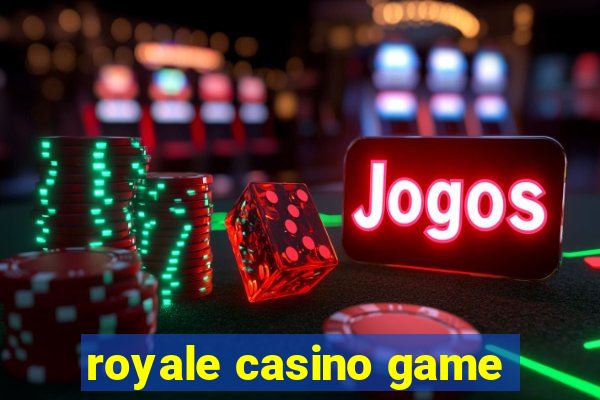 royale casino game