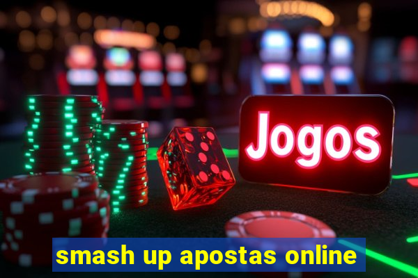 smash up apostas online