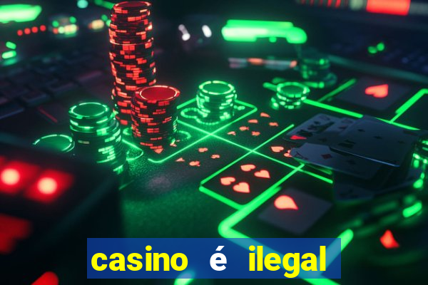 casino é ilegal no brasil