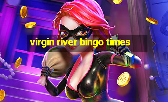 virgin river bingo times