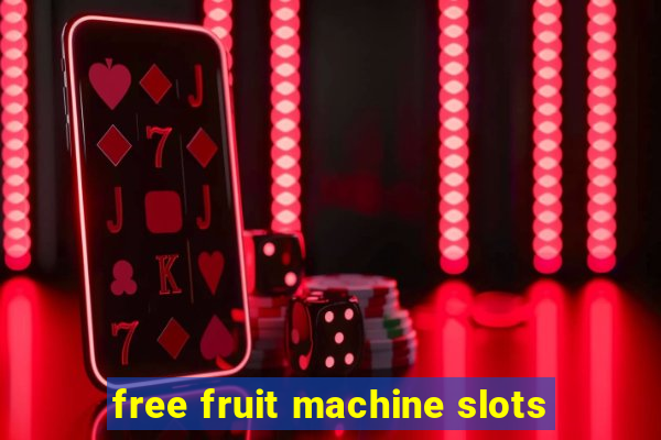 free fruit machine slots