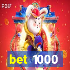 bet 1000