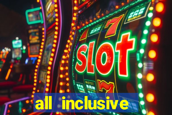 all inclusive resort and casino