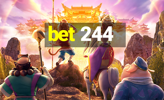 bet 244