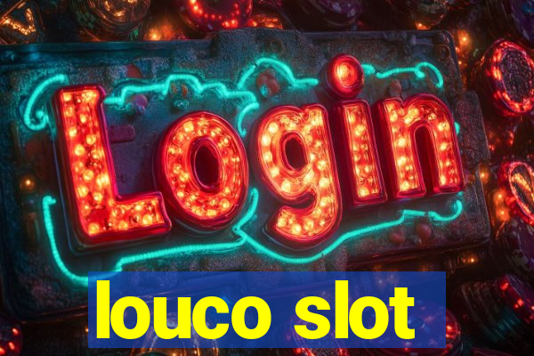 louco slot