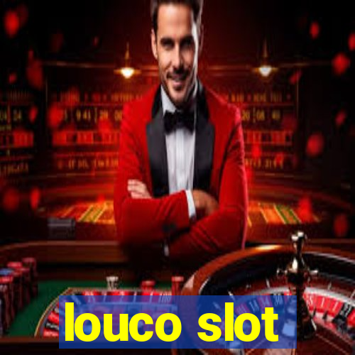 louco slot