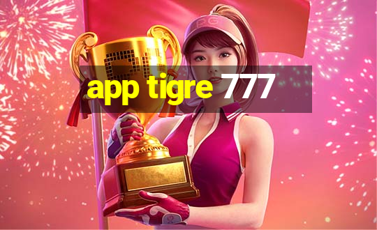 app tigre 777