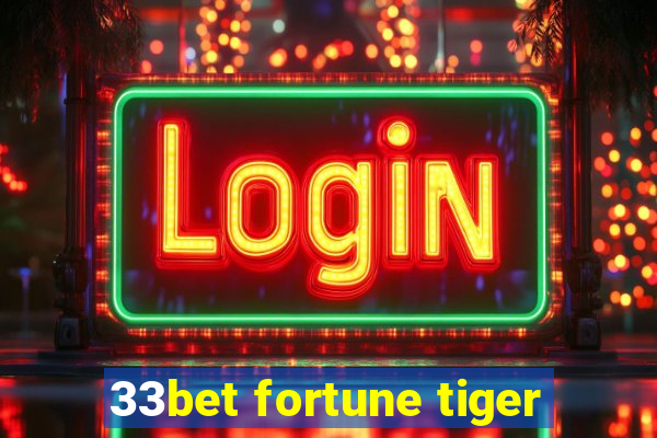 33bet fortune tiger