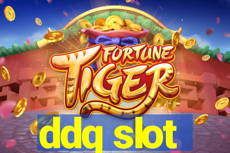 ddq slot