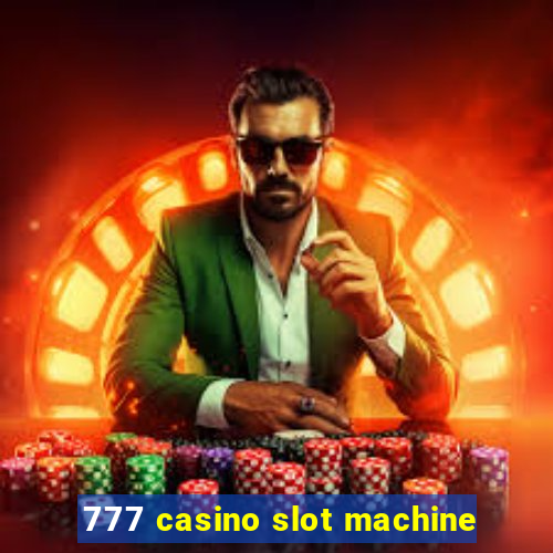 777 casino slot machine