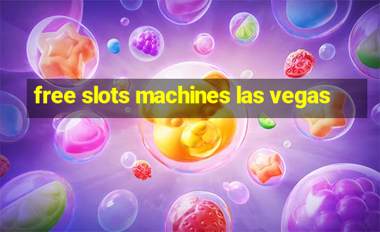 free slots machines las vegas