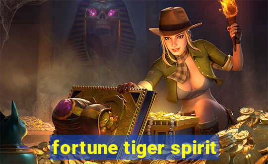 fortune tiger spirit