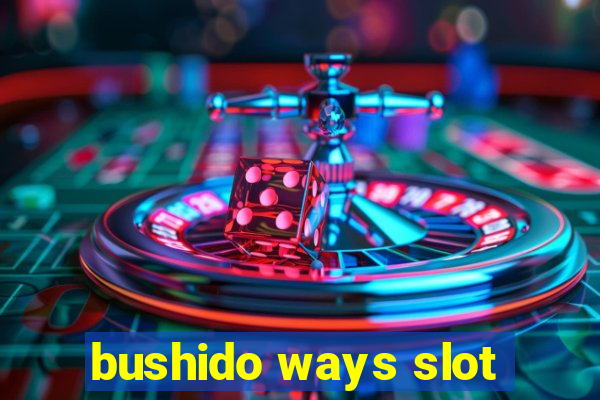 bushido ways slot