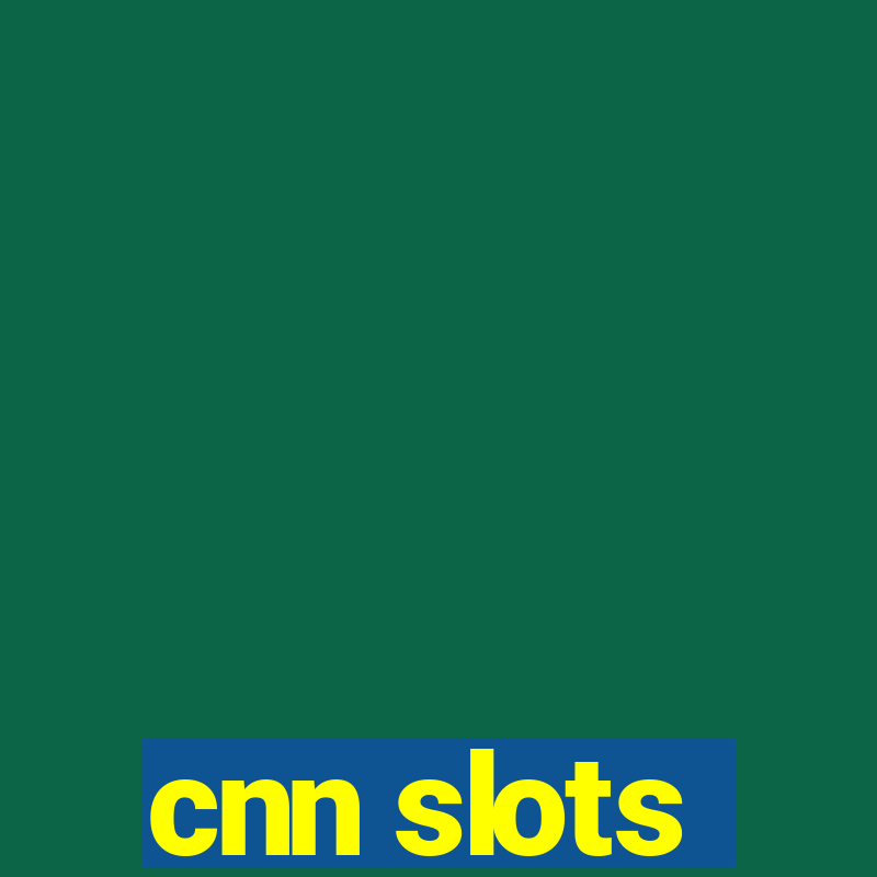 cnn slots