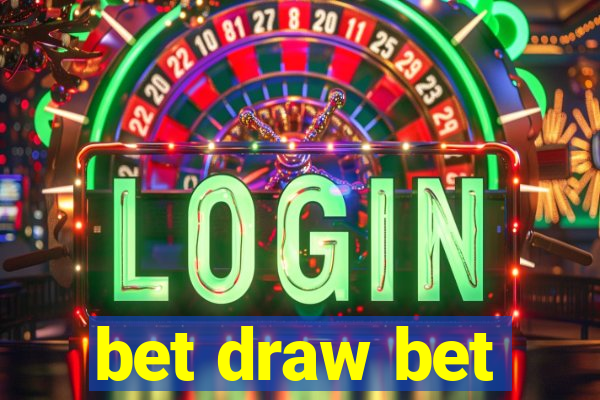 bet draw bet