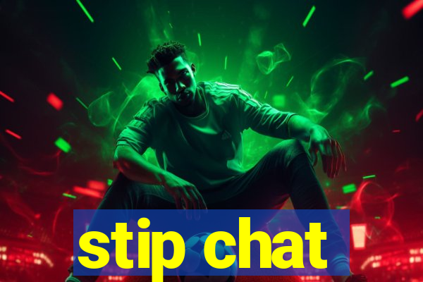 stip chat