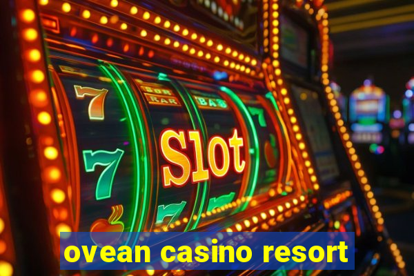 ovean casino resort