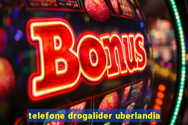 telefone drogalider uberlandia