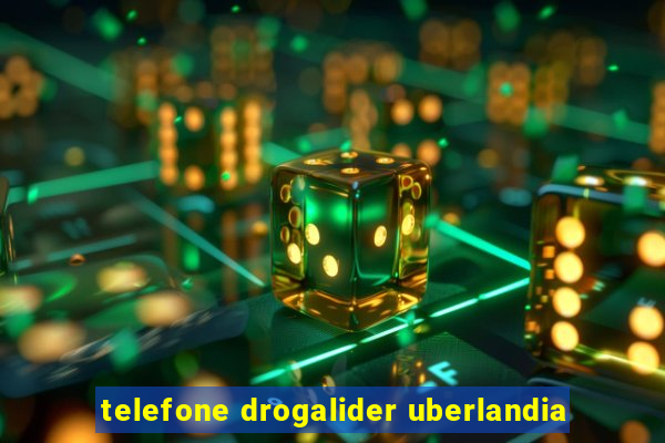 telefone drogalider uberlandia