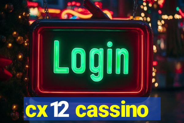 cx12 cassino