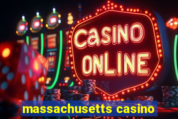 massachusetts casino