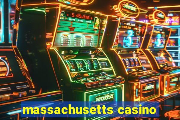 massachusetts casino