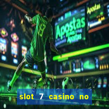 slot 7 casino no deposit bonus