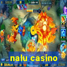 nalu casino