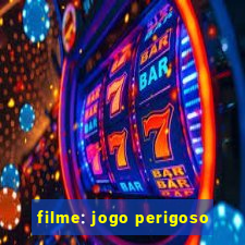 filme: jogo perigoso