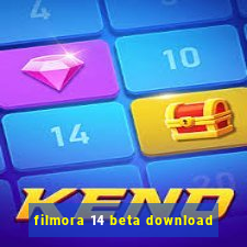 filmora 14 beta download