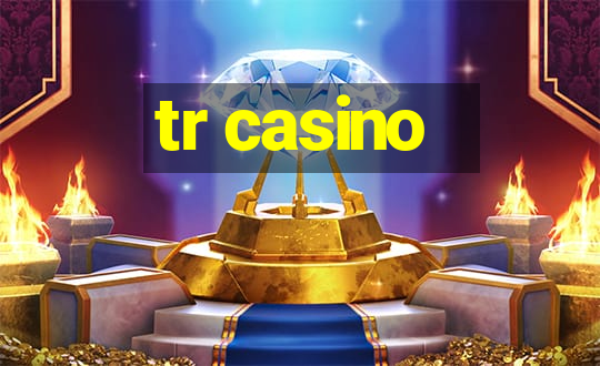 tr casino