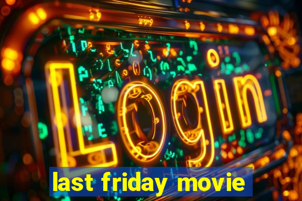 last friday movie