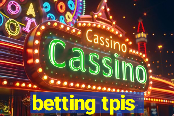 betting tpis