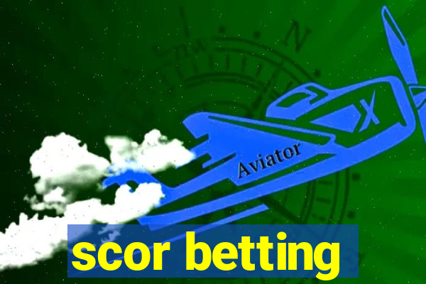 scor betting