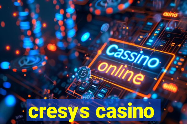 cresys casino